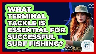 What Terminal Tackle Is Essential For Successful Surf Fishing? - Chasing Big Fish
