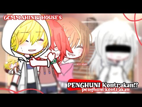 ∑៚ PENGHUNI Kontrakan!? 👻☠️ 』『GCMM』『GACHA CLUB 』『 SHINBI'S HOUSE ❣ 🇮🇩
