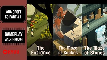 KYUU - Lara Croft GO Part #1 The Entrance, The Maze of Snakes, Stones [SQUARE ENIX LTD] | Puzzle