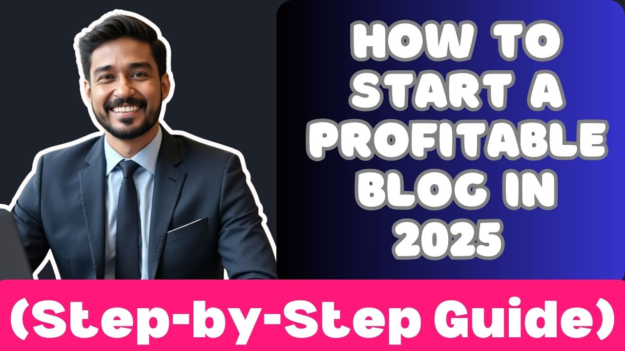 How to Start a Profitable Blog in 2025 (Step-by-Step Guide) - YouTube