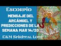 ESCORPIÓN ♏️   MENSAJE DEL ARCÁNGEL Y PREDICCIONES DE LA SEMANA | MAR 14-20 🕯