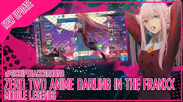 UPDATE !!! BACKGROUND MOBILE LEGENDS ZERO TWO ANIME DARLING IN THE FRANXX | MOBILE LEGENDS