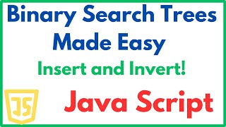 Binary Search Trees Made Easy  Insert and Invert | Coding Practice