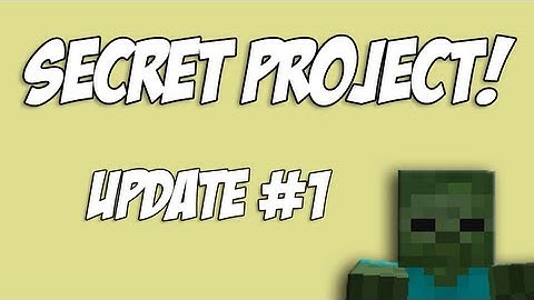 Secret Project! - Update #1 - MrMadMinecraft