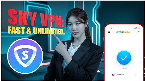 SKY VPN Tutorial: Fast & Unlimited VPN for Streaming and Gaming