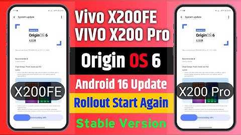 Vivo X200FE & X200 Pro Origin OS 6 Android 16 Stable Update Rollout Start Again 😍