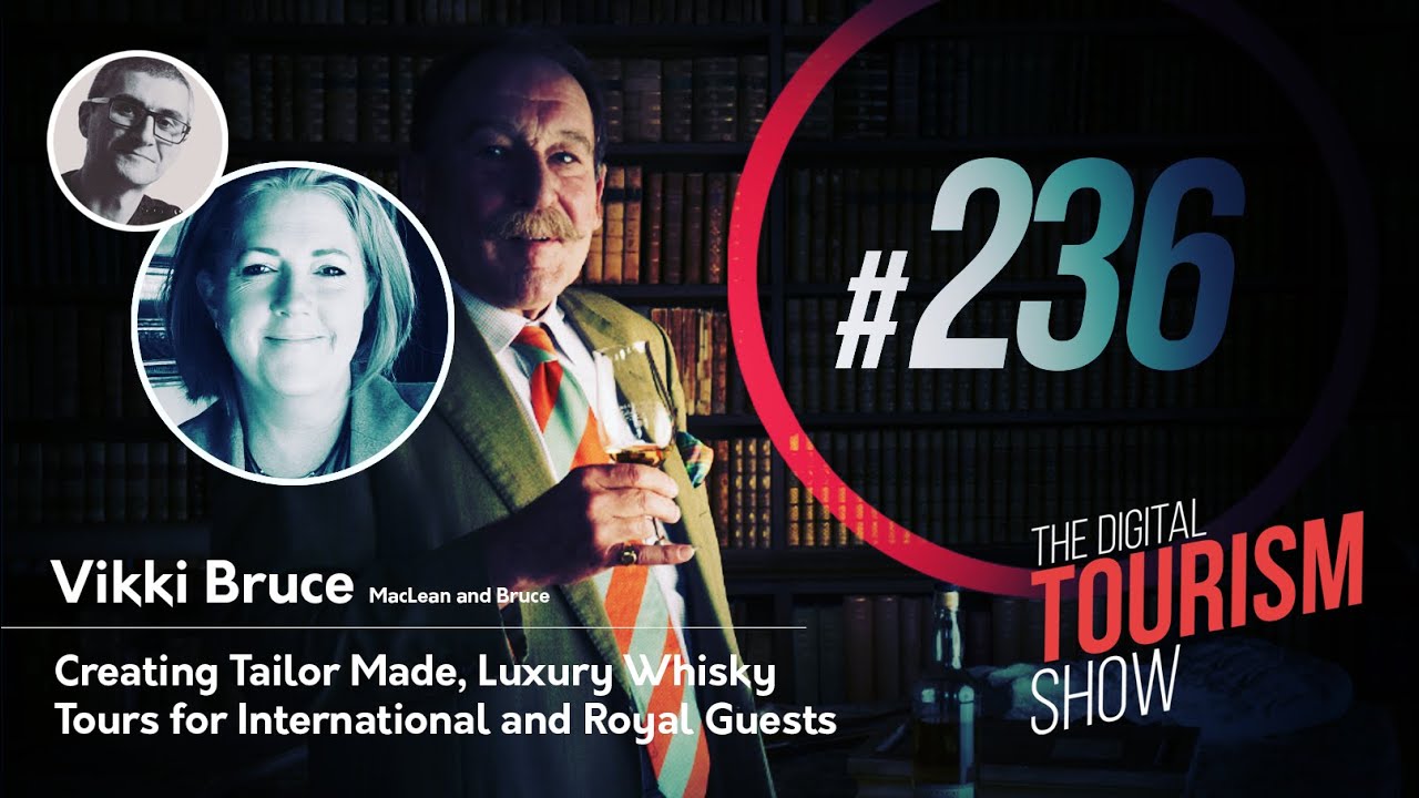 Creating Tailor Made, Luxury Whisky Tours for International and Royal Guests - DigiTourShow 