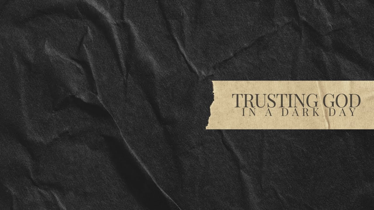 Trusting God in a Dark Day | July 14, 2024 | 8:30 AM Service - YouTube