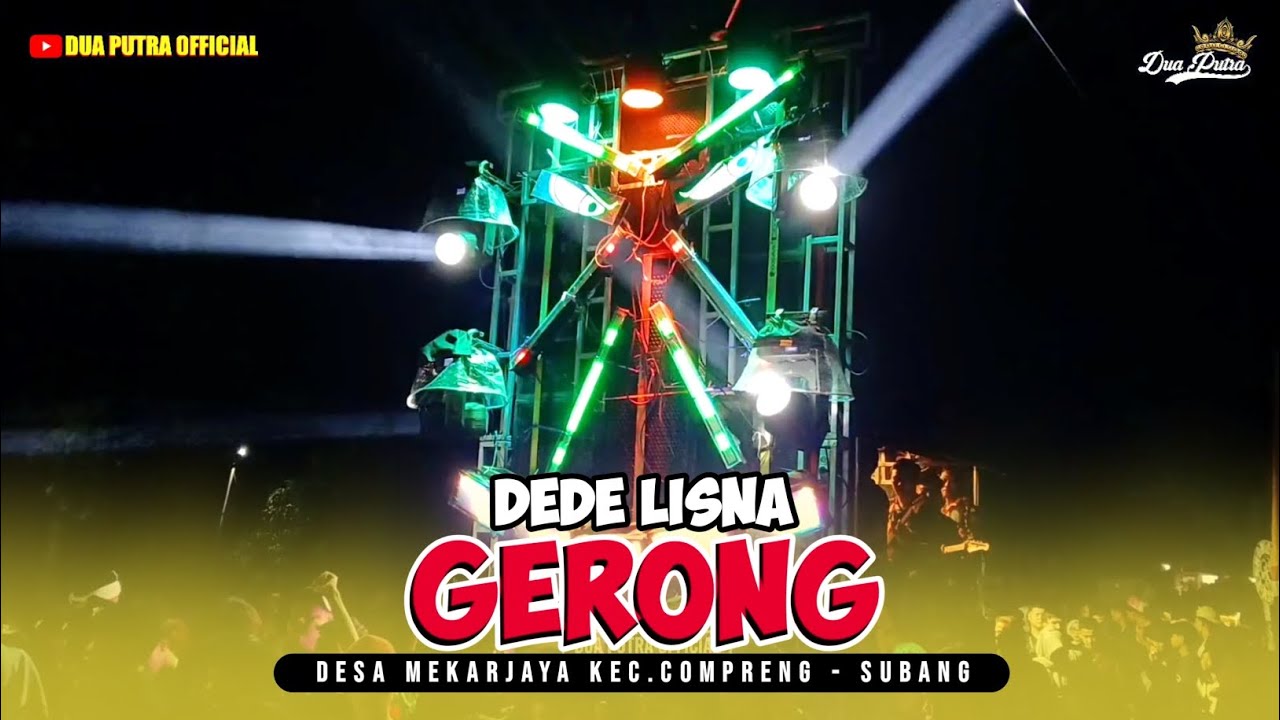 GERONG - VOC. DEDE LISNA | DUA PUTRA | DS MEKARJAYA KEC.COMPRENG - SUBANG