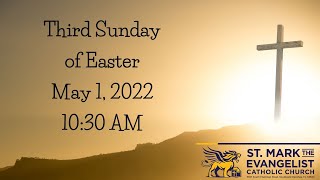 10:30 AM Holy Mass - Third Sunday of Easter