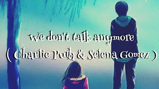 أغنية Charlie Puth & Selena Gomez ( We dont talk anymore ) مترجمة