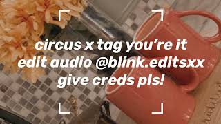 circus x tag you're it