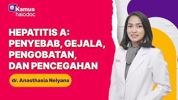 Hepatitis A: Penyebab, Gejala, Pengobatan, dan Pencegahan
