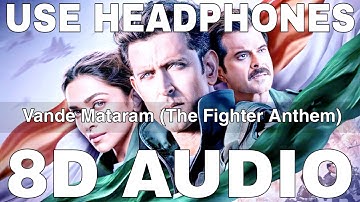 Vande Mataram (The Fighter Anthem) (8D Audio) || Hrithik Roshan, Deepika Padukone, Anil Kapoor