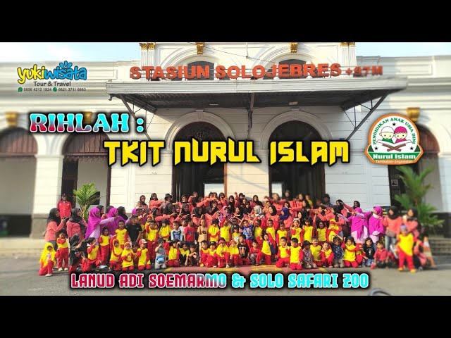 KBTKIT NURUL ISLAM TOUR SOLO || YUKIWISATA TOUR class=
