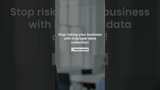 Stop risking your business with improper data collection!