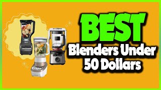 ?Top 5: Best Blenders Under 50 Dollars In 2025 ? [ Budget Personal Blender ]