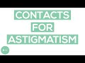 Toric Contact Lenses for Astigmatism: Are They Right for You?