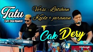 Tatu (Didi Kempot)Versi Koplo Det Tak Tung Tung Dlang -Jaranan - Cover Derry Kendangers