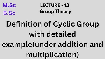 cyclic group | definition | example under addition and multiplication #cyclicgroup #groups