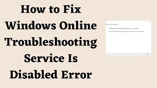 How to Fix Windows Online Troubleshooting Service Is Disabled Error