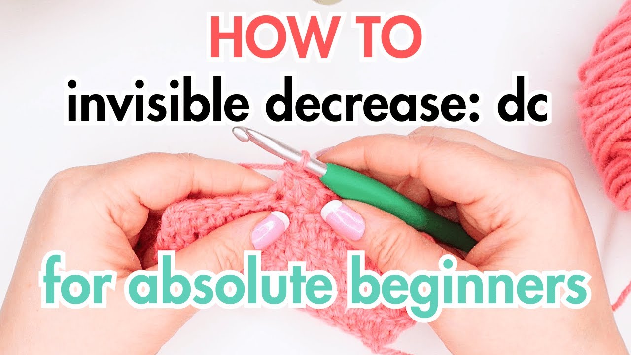 How to double crochet invisible decrease (inv dc dec) for absolute beginners