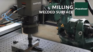 PushCorp Robotic Milling Aluminum Welded Surface