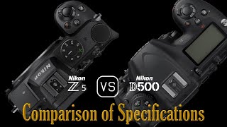 Nikon Z5 vs. Nikon D500: A Comparison of Specifications - YouTube