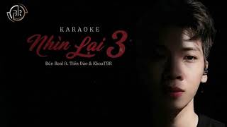 [ KARAOKE ] NHÌN LẠI 3 - BÚN REAL Ft.Tiến Đào & KhoaTBR Update