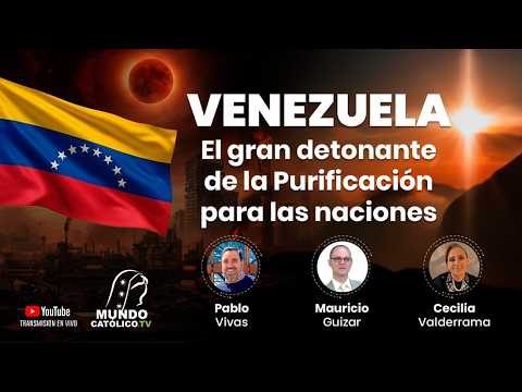 Venezuela: El gran detonante de la Purificación para las naciones