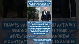 ⚖️ Police Investigating Andrew Mountbatten-Windsor Urge Victims to Come Forward