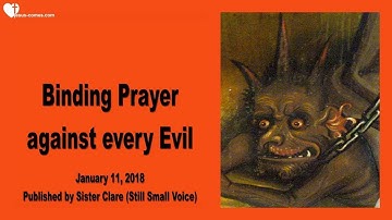 Binding Prayer against every Evil in the Name of Jesus ❤️ From January 11, 2018