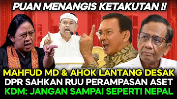 Puan Menangis.! KDM Bersama Ahok Dan Mahfud MD Desak DPR Sahkan RUU Perampasan Aset.!