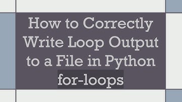 How to Correctly Write Loop Output to a File in Python for-loops
