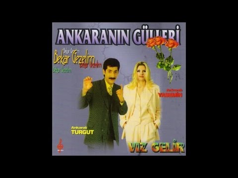 Ankaralı Yasemin-Ankaralı Turgut-Ankaranın Gülleri - Zottirik