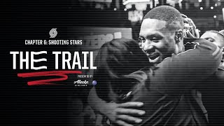 The Trail, Chapter 6: Shooting Stars | Portland Trail Blazers Docuseries