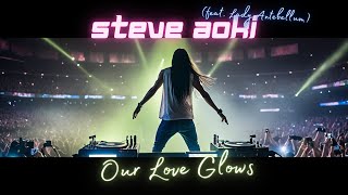 Steve Aoki - Our Love Glows (feat. Lady Antebellum) - Neon Future III (2018)