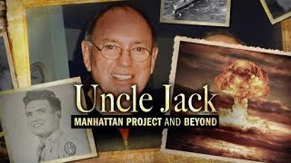 THIS MAN CREATED THE ATOMIC BOMB | Uncle Jack: Manhattan Project and Beyond [TRAILER] | MagellanTV