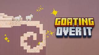 Minecraft: Goating Over It