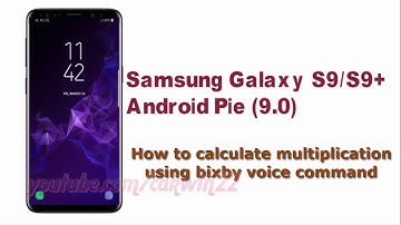 Samsung Galaxy S9 : How to calculate multiplication using bixby voice command