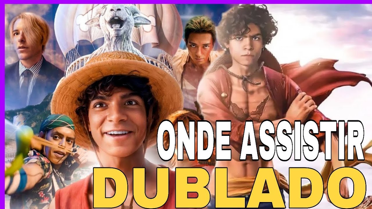 ONDE E COMO ASSISTIR A LIVE ACTION DE ONE PIECE DUBLADO?. 