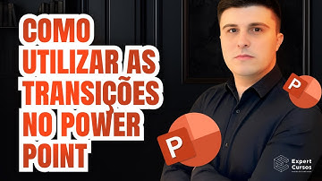 Como Utilizar as Transições no Power Point