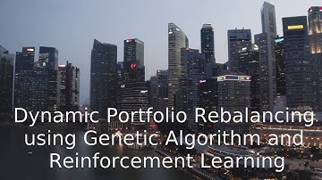 Eddy Lim - Dynamic Portfolio Rebalancing using Genetic Algorithm (GA) and Reinforcement Learning
