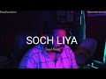 Soch liya cover  radhe shyam  by saad raazi  opus motion pictures