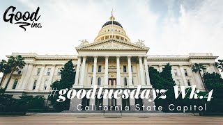Good Tuesdayz Week 4 - California State Capitol Meet Up!