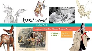 Marc Davis in His Own Words: Imagineering the Disney Theme Parks