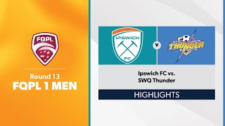 FQPL 1 Men Round 13 - Ipswich FC vs. SWQ Thunder Highlights