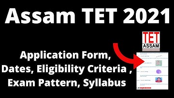 Assam TET 2021: ATET Application Form, Dates, Eligibility Criteria, Exam Pattern, Syllabus Tips