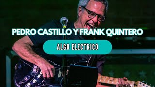 FRANK QUINTERO Y PEDRO CASTILLO - Algo Electrico 🎶🎸🎤🦎 (Concierto en Club Subterráneo)