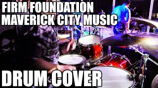 Firm Foundation (He Won&#39;t) - Maverick City Music ft. Chandler Moore &amp; Cody Carnes Drum Cover